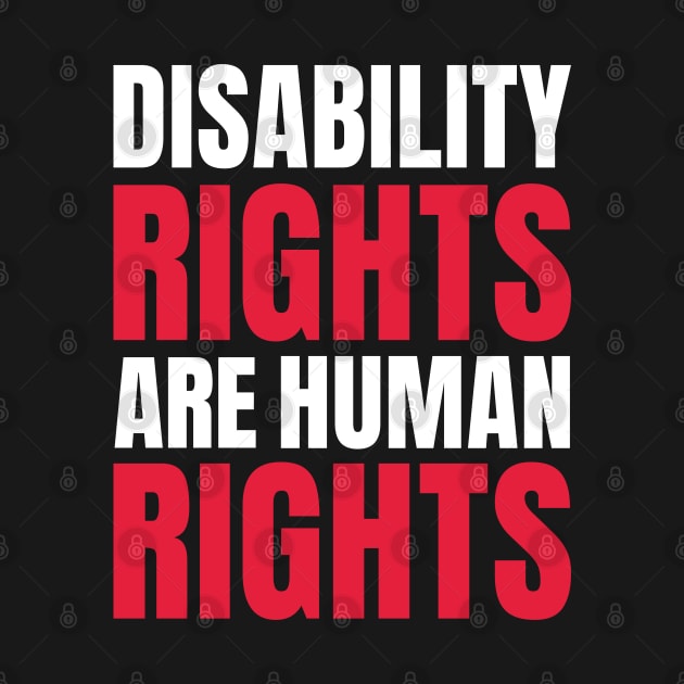 Disability Rights Are Human Rights, Disability Awareness, National Disability Independence Day by yass-art