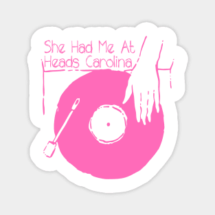 Spin Your Vinyl - She Had Me At Heads Carolina Magnet