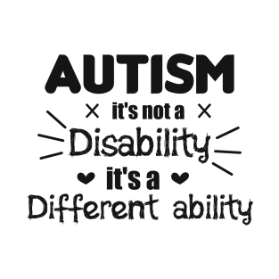 Autism It's Not A Disability It's A Different Ability Gift T-Shirt