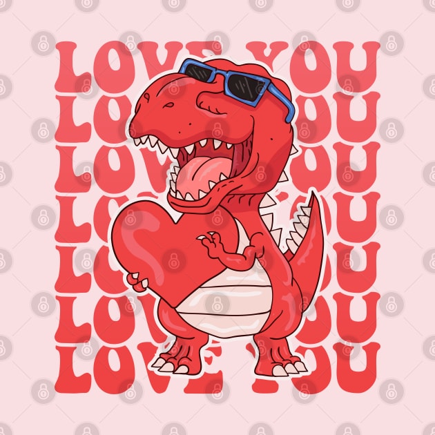 Dinosaur Lover Love You Valentines Day by Pop Cult Store