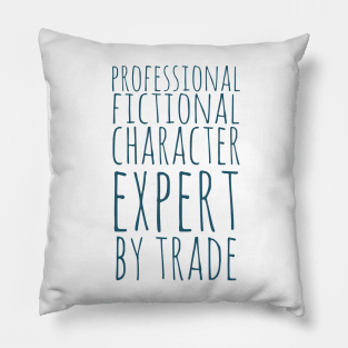 professional fictional character expert by trade Pillow