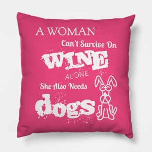 NEED WINE AND DOGS Pillow