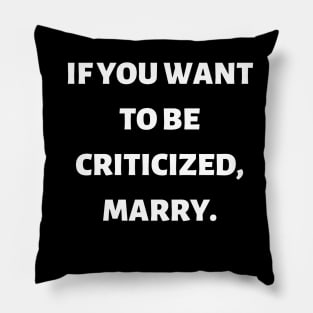 If you want to be criticized, marry Pillow