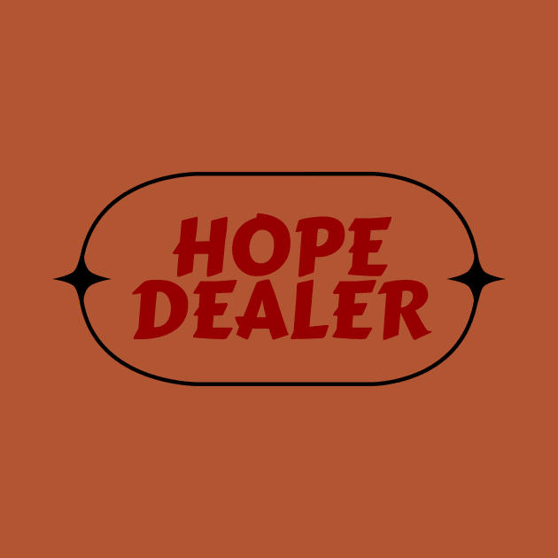 Hope Dealer | Christian Saying by All Things Gospel