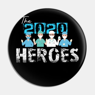 The 2020 Heroes Nurse Doctor HealthCare Quarantine Gift Pin