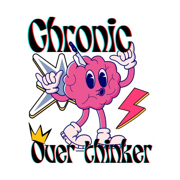 Chronic Over-thinker - Retro Brain Anxiety Meme by Stumbling Designs