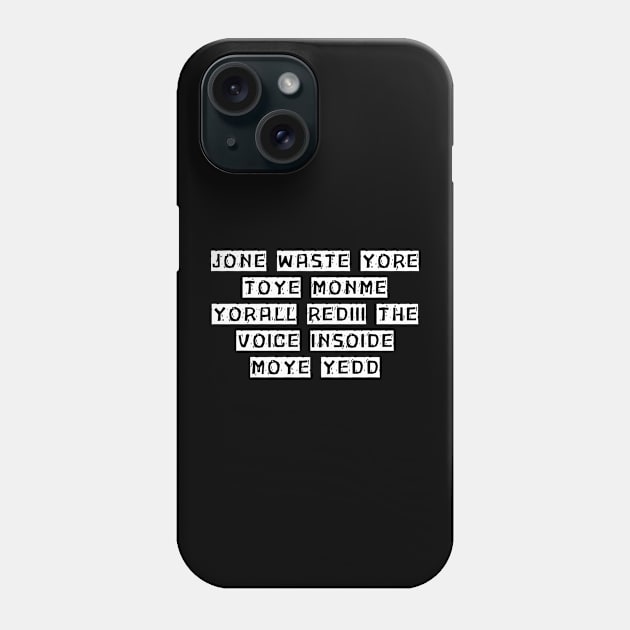 JONE WASTE YORE TOYE MONME YORALL REDIII Phone Case by NomiCrafts