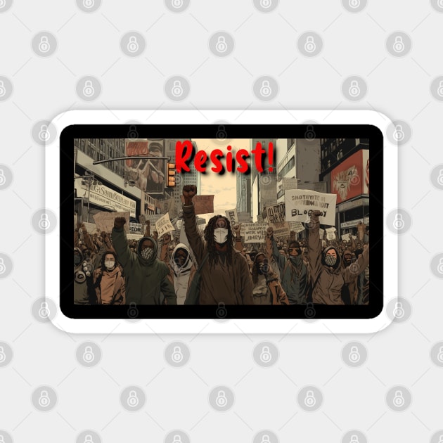 Resist - Design 1 Magnet by Joe Neckbone's Hangout