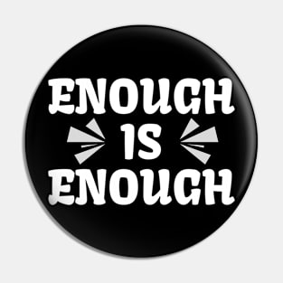 Enough is Enough Pin