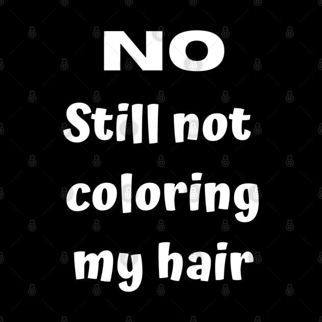 No. Still not coloring my hair by Comic Dzyns