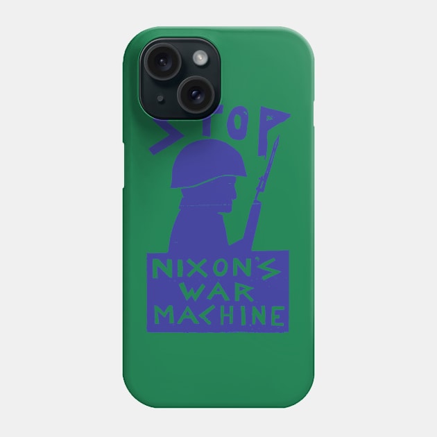 STOP NIXON'S WAR MACHINE Phone Case by truthtopower