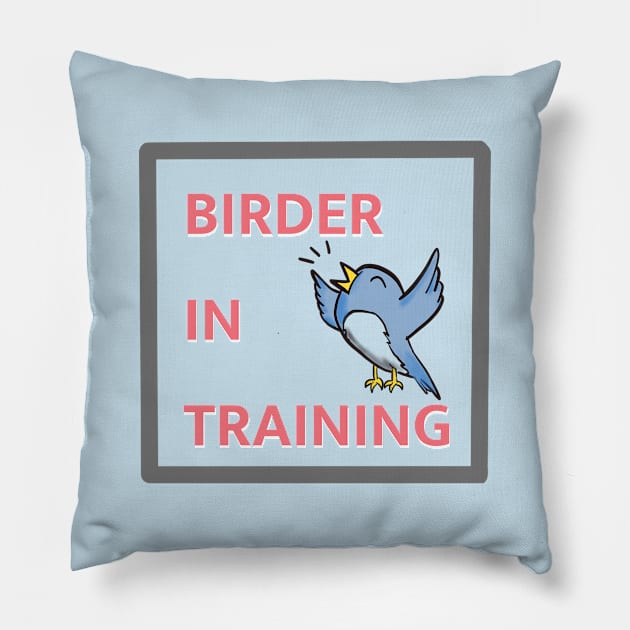 Birder in training Pillow by Birding For Humans