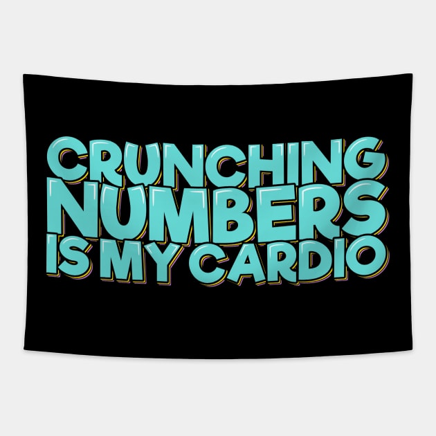 Funny Accounting Crunching Numbers is My Cardio Tapestry by ardp13