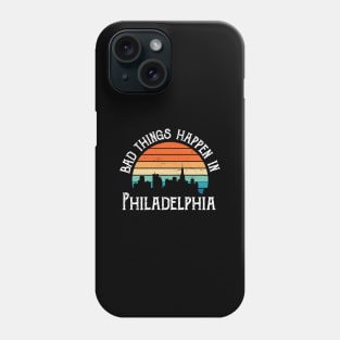 Bad Things Happen In Philadelphia bad things happen in philadelphia biden Phone Case