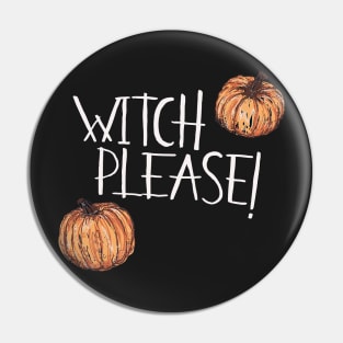 Witch Please Pin