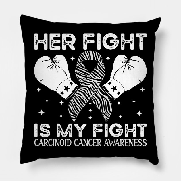 Her Fight Is My Fight Carcinoid Cancer Awareness Pillow by Geek-Down-Apparel