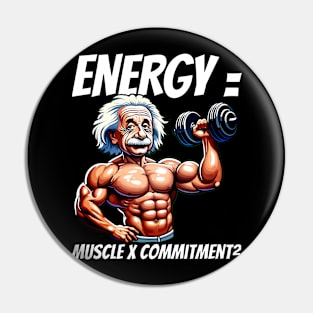 Einstein Energy Muscle Commitment Fitness Shirt Pin