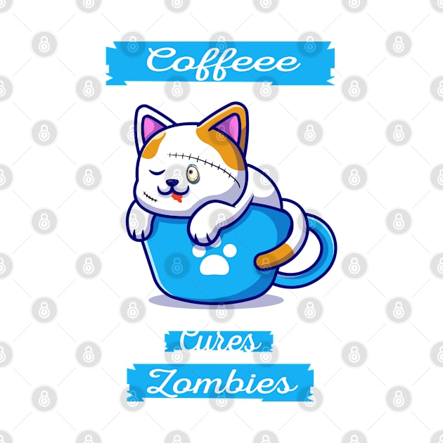 Coffee cures zombies coffee zombie cat for cat lovers coffee addict zombies lovers by Mikaels0n