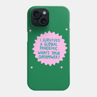 I survived a global pandemic Phone Case