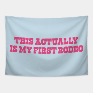 This Actually Is my First Rodeo Country Cowboy Tapestry