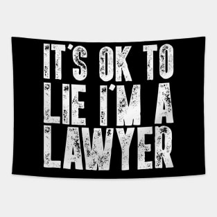 It's Ok To Lie I'm A Lawyer - Funny Attorney Gift Tapestry