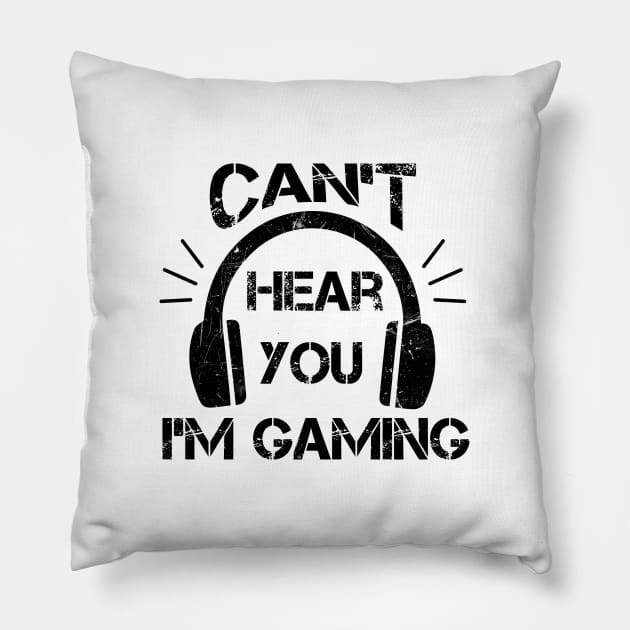 Headset Can't Hear You I'm Gaming - Funny Gamer Gift Pillow by zerouss