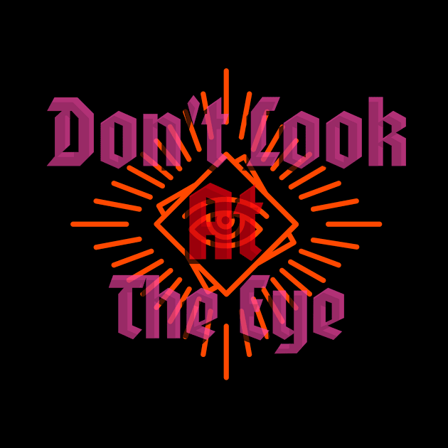 Don't Look at the Eye by MangoJonesLife