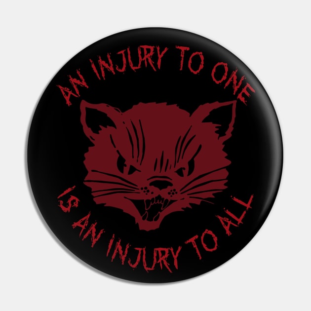 An Injury To One Is An Injury To All - Solidarity, Labor Union, Cat, Leftist, Socialist Pin by SpaceDogLaika