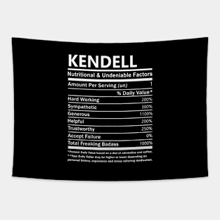 Kendell Name T Shirt - Kendell Nutritional and Undeniable Name Factors Gift Item Tee Tapestry