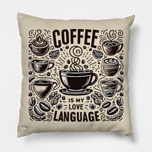 coffee is my love language Pillow