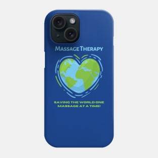 Massage Therapy Saving the World Phone Case