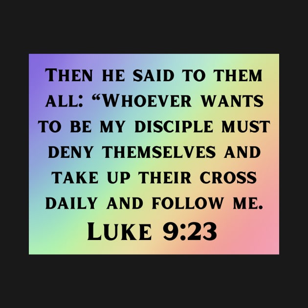 Bible Verse Luke 9:23 by Prayingwarrior