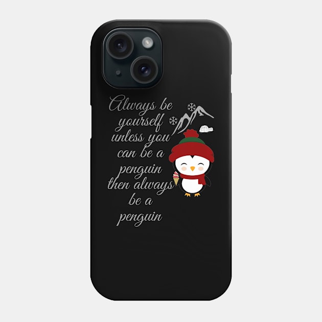 always be yourself - penguin Phone Case by Thisismee