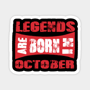 Legends are born in October tshirt- best t shirt for Legends only- unisex adult clothing Magnet