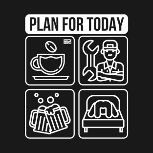 Proud Funny Mechanic Plan for Today Coffee Repair Beer Sex W T-Shirt