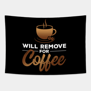 Will Remove for Coffee Tapestry