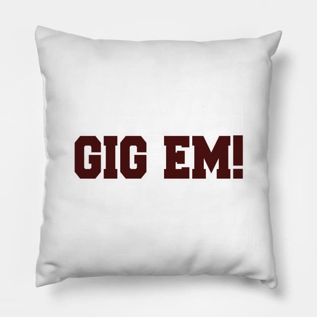 Gig em! Pillow by pralonhitam