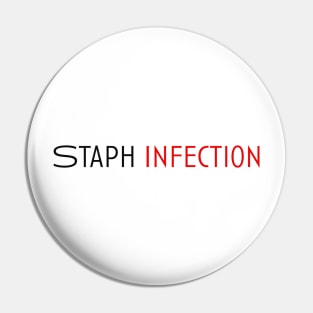 Staph Infection Pin