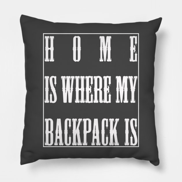 Home Is Where My Backpack Is Pillow by lmohib