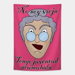 No soy vieja, tengo juventud acumulada Tapestry