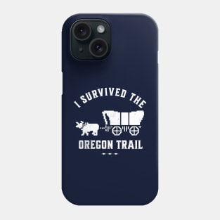 I survived the Oregon Trail Phone Case