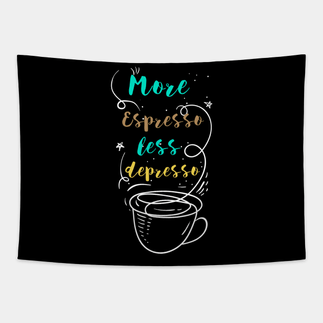 More Espresso Less Depresso Tapestry by Vanilla Susu