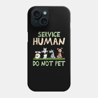 Service Human Do Not Pet Funny Dog Lovers Phone Case