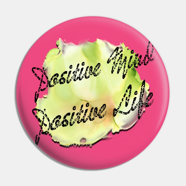 Positive mind positive life Pin by TeeText