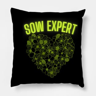 Funny Gardening Herb Plant Lover Growing Gardens Sow Expert Pillow