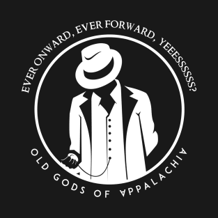 Ever Onward, Ever Forward T-Shirt