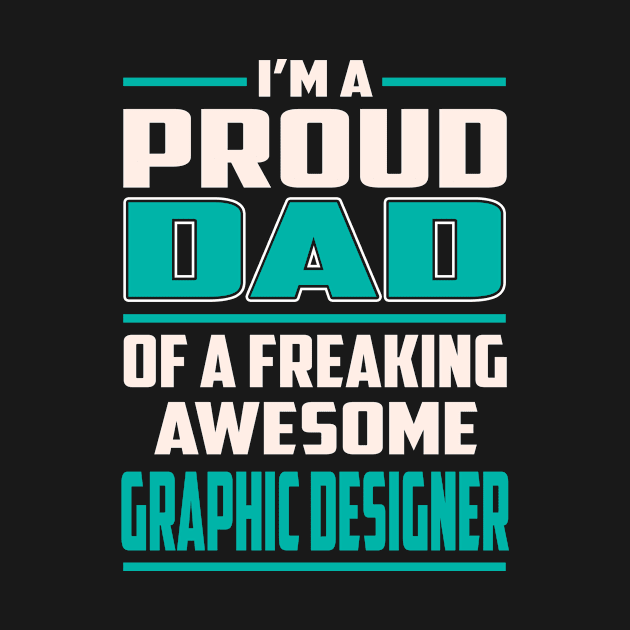 Proud DAD Graphic Designer by Rento