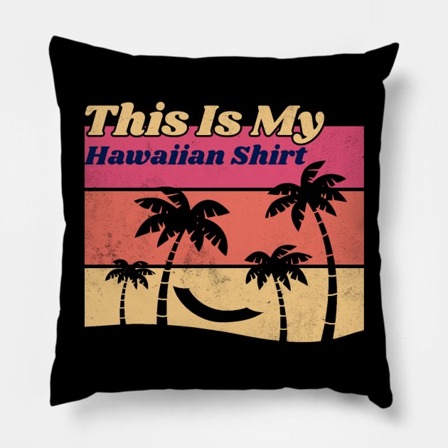 Hawaii Shirt | This Is My Outfit Pillow by denkanysti