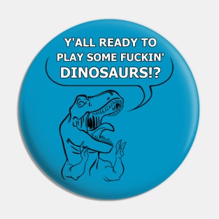 F&#$IN' DINOSAURS Pin