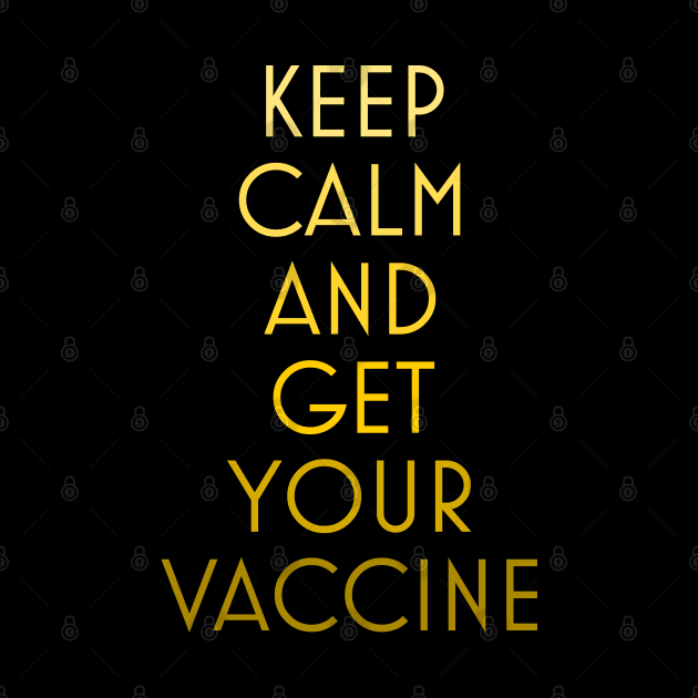 Keep calm and get you vaccine by bumblethebee